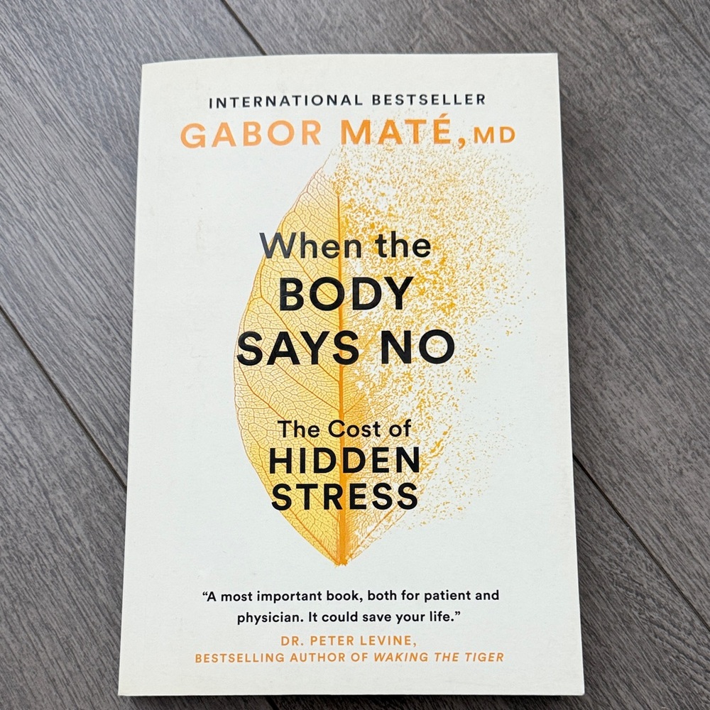 When the Body Says No Book by Gabor Maté